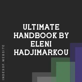 Ultimate Handbook by Eleni Hadjimarkou | Indexof