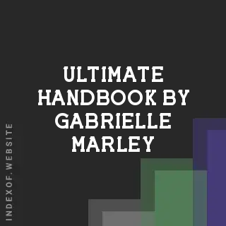 Ultimate Handbook by Gabrielle Marley | Indexof
