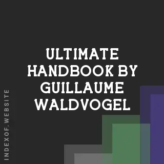 Ultimate Handbook by Guillaume Waldvogel | Indexof