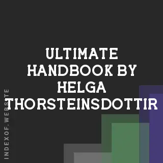 Ultimate Handbook by Helga Thorsteinsdottir | Indexof