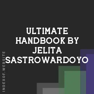 Ultimate Handbook by Jelita Sastrowardoyo | Indexof