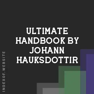 Ultimate Handbook by Johann Hauksdottir | Indexof