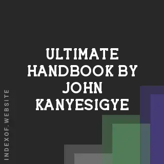 Ultimate Handbook by John Kanyesigye | Indexof