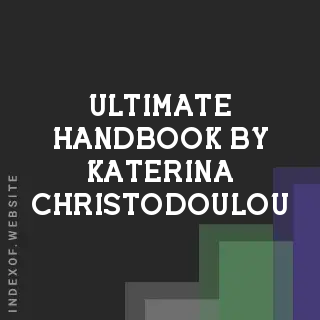 Ultimate Handbook by Katerina Christodoulou | Indexof