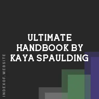 Ultimate Handbook by Kaya Spaulding | Indexof