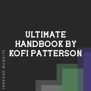 Ultimate Handbook by Kofi Patterson | Indexof