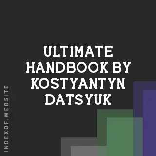 Ultimate Handbook by Kostyantyn Datsyuk | Indexof