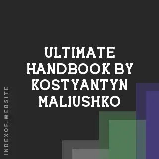 Ultimate Handbook by Kostyantyn Maliushko | Indexof