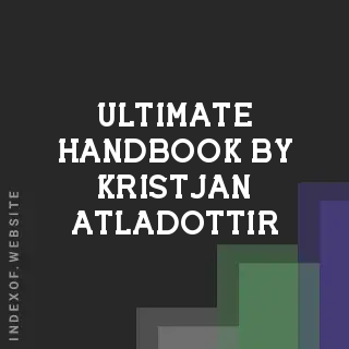 Ultimate Handbook by Kristjan Atladottir | Indexof