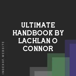 Ultimate Handbook by Lachlan O Connor | Indexof