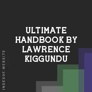 Ultimate Handbook by Lawrence Kiggundu | Indexof
