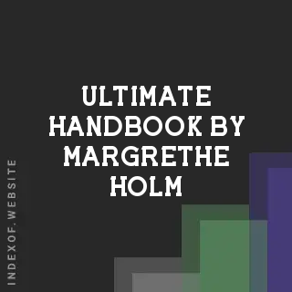 Ultimate Handbook by Margrethe Holm | Indexof