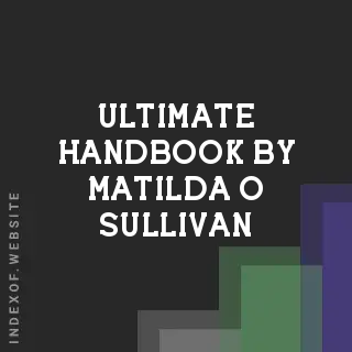 Ultimate Handbook by Matilda O Sullivan | Indexof