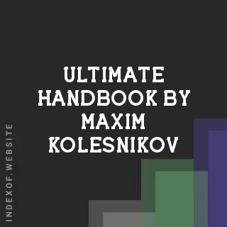 Ultimate Handbook by Maxim Kolesnikov | Indexof