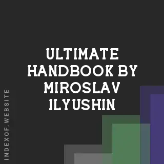 Ultimate Handbook by Miroslav Ilyushin | Indexof