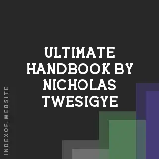 Ultimate Handbook by Nicholas Twesigye | Indexof