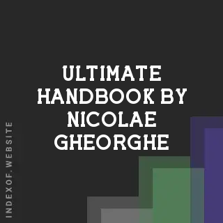 Ultimate Handbook by Nicolae Gheorghe | Indexof