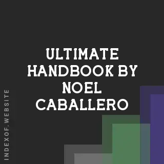 Ultimate Handbook by Noel Caballero | Indexof