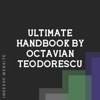 Ultimate Handbook by Octavian Teodorescu | Indexof