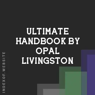 Ultimate Handbook by Opal Livingston | Indexof