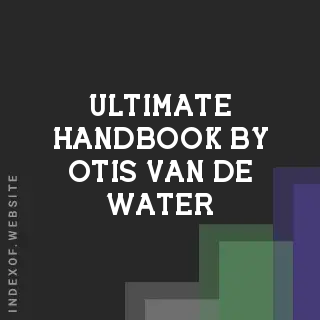 Ultimate Handbook by Otis van de Water | Indexof