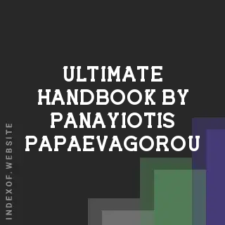 Ultimate Handbook by Panayiotis Papaevagorou | Indexof