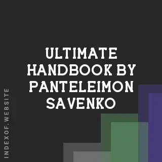 Ultimate Handbook by Panteleimon Savenko | Indexof