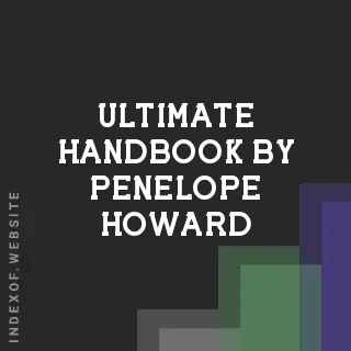 Ultimate Handbook by Penelope Howard | Indexof