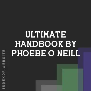Ultimate Handbook by Phoebe O Neill | Indexof