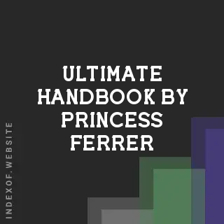 Ultimate Handbook by Princess Ferrer | Indexof