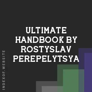 Ultimate Handbook by Rostyslav Perepelytsya | Indexof