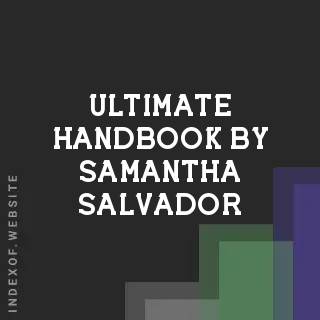 Ultimate Handbook by Samantha Salvador | Indexof