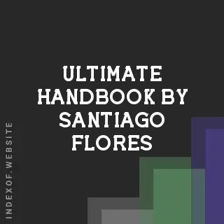 Ultimate Handbook by Santiago Flores | Indexof