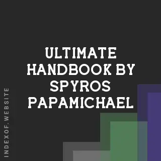 Ultimate Handbook by Spyros Papamichael | Indexof