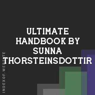 Ultimate Handbook by Sunna Thorsteinsdottir | Indexof