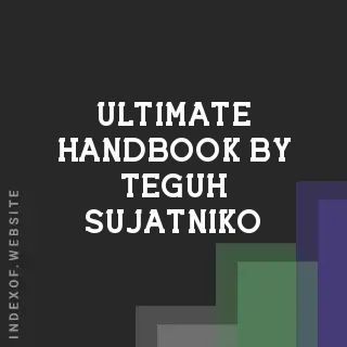 Ultimate Handbook by Teguh Sujatniko | Indexof