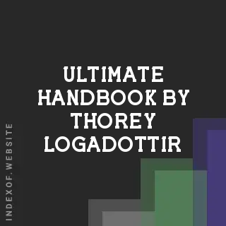 Ultimate Handbook by Thorey Logadottir | Indexof
