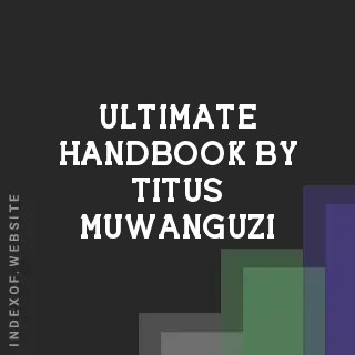 Ultimate Handbook by Titus Muwanguzi | Indexof