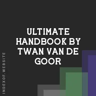 Ultimate Handbook by Twan van de Goor | Indexof