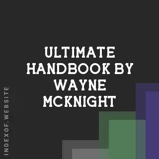 Ultimate Handbook by Wayne McKnight | Indexof