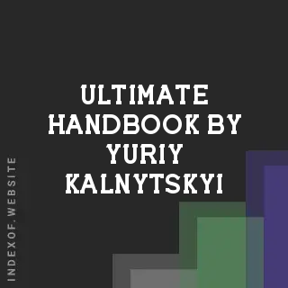 Ultimate Handbook by Yuriy Kalnytskyi | Indexof