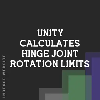 How Unity Calculates Hinge Joint Rotation Limits | Min/Max Directions