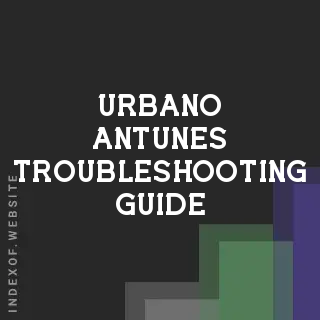 Urbano Antunes Troubleshooting Guide | Indexof