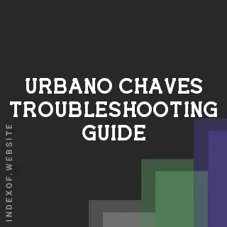 Urbano Chaves Troubleshooting Guide | Indexof