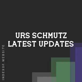 Urs Schmutz Latest Updates | Indexof