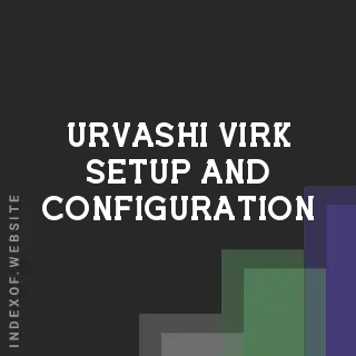 Urvashi Virk Setup and Configuration | Indexof