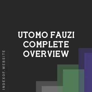 Utomo Fauzi Complete Overview | Indexof