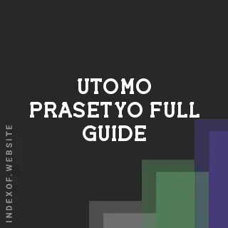 Utomo Prasetyo Full Guide | Indexof