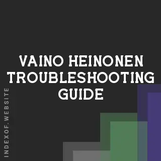 Vaino Heinonen Troubleshooting Guide | Indexof