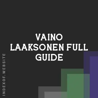 Vaino Laaksonen Full Guide | Indexof